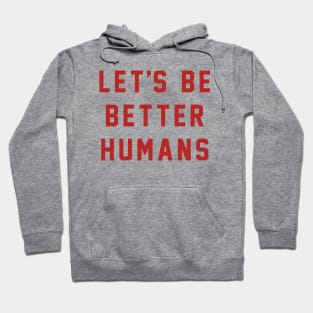Let's Be Better Humans, Eva Longoria's Instagram T-shirt Hoodie